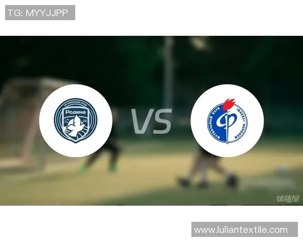 卡赞卡莫斯科与罗迪纳莫斯科的精彩对决展现足球魅力与激情碰撞